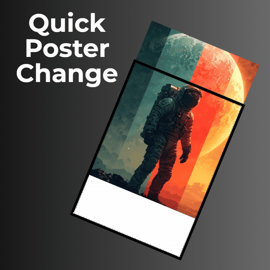 Quick poster change – slide a new poster into the GlowFrame